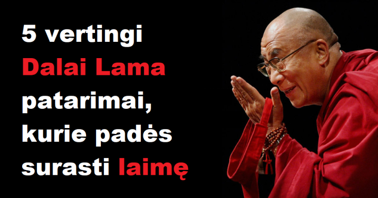 5 vertingi Dalai Lama patarimai, kurie padės surasti laimę