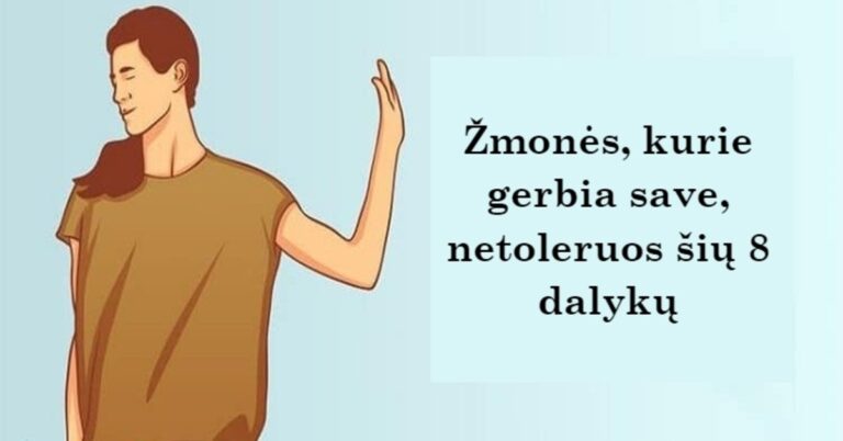 Žmonės, kurie gerbia save, netoleruos šių 8 dalykų