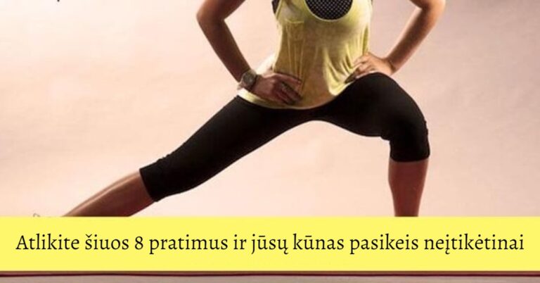 Atlikite šiuos 8 pratimus ir jūsų kūnas pasikeis neįtikėtinai