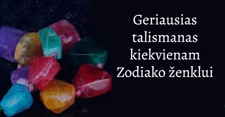 Geriausias talismanas kiekvienam Zodiako ženklui